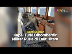 Salah Sasaran! Kapal Kargo Turki Dibombardir Rusia